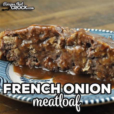 french-onion-meatloaf-oven-recipe-recipes-that-crock image