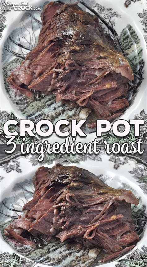 3-ingredient-crock-pot-roast-recipes-that-crock image