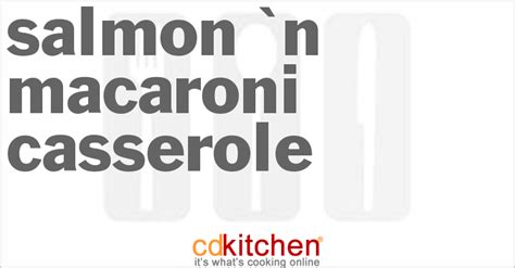 salmon-n-macaroni-casserole-recipe-cdkitchencom image