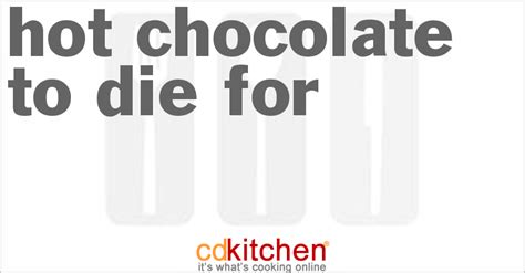 hot-chocolate-to-die-for-recipe-cdkitchencom image
