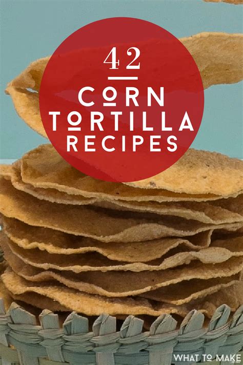 what-to-make-with-corn-tortillas-42-delicious image