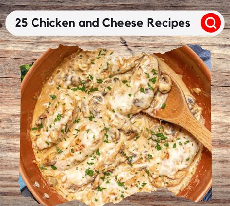 25-must-try-chicken-and-cheese-recipes-for-every image