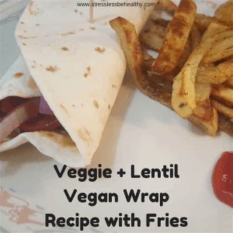 veggie-and-lentil-vegan-wrap-recipe-with-fries-child image