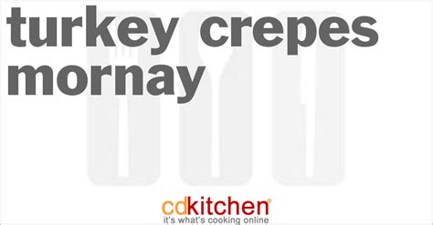 turkey-crepes-mornay-recipe-cdkitchencom image
