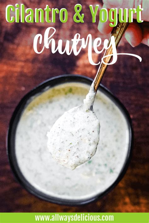 cilantro-yogurt-chutney-all-ways-delicious image