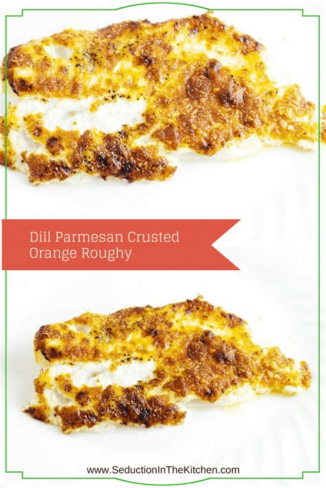 dill-parmesan-crusted-orange-roughy-seduction-in-the image