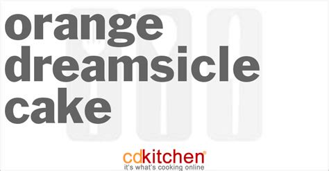 orange-dreamsicle-cake-recipe-cdkitchencom image