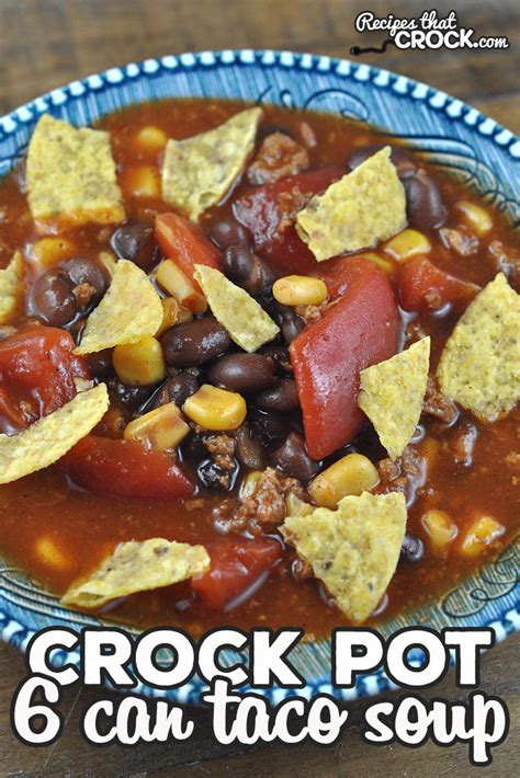 6-can-crock-pot-taco-soup-recipes-that-crock image