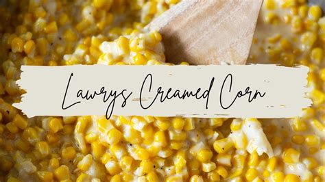 lawrys-creamed-corn-youtube image