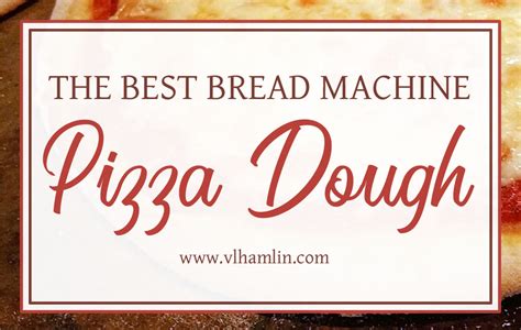 the-best-bread-machine-pizza-dough-recipe-food image