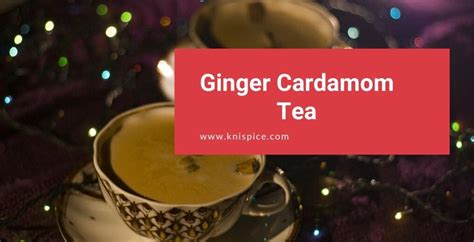 ginger-cardamom-tea-knitspice image