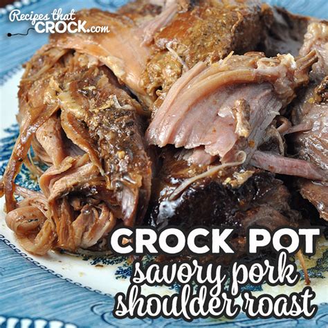 savory-crock-pot-pork-shoulder-recipes-that-crock image