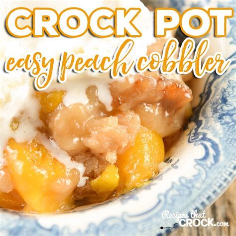 easy-crock-pot-peach-cobbler-recipes-that-crock image