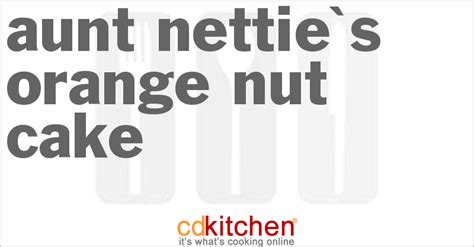 aunt-netties-orange-nut-cake-recipe-cdkitchencom image