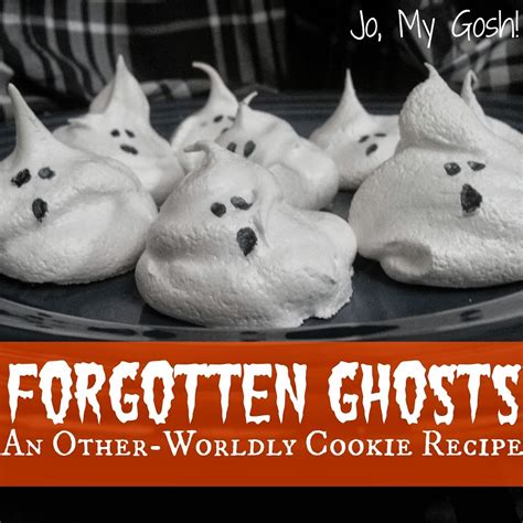 forgotten-ghosts-cookie-recipe-jo-my-gosh-llc image