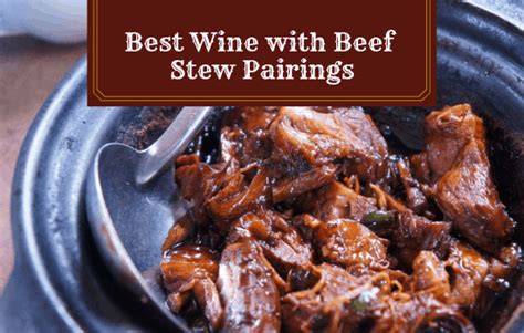 the-best-wine-with-beef-stew-pairings-all-you-need image