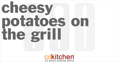 cheesy-potatoes-on-the-grill-recipe-cdkitchencom image
