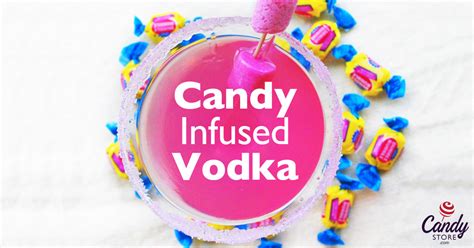 11-candy-infused-vodka-recipes-candystorecom image