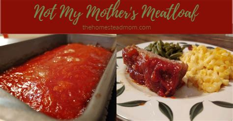 not-my-mothers-meatloaf-the-homestead-mom image