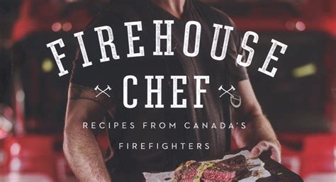 firehouse-chef-recipes-from-canadas-firefighters image