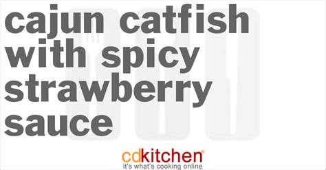 cajun-catfish-with-spicy-strawberry-sauce-cdkitchencom image