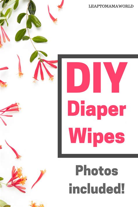 how-to-make-your-own-diaper-wipes-leap-to image
