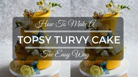 topsy-turvy-cake-the-easy-way-to-make-it-august-2022 image