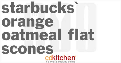 starbucks-orange-oatmeal-flat-scones-cdkitchen image