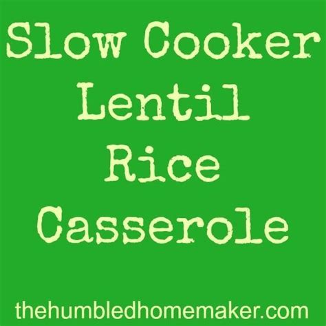 slow-cooker-lentil-rice-casserole-the-humbled image