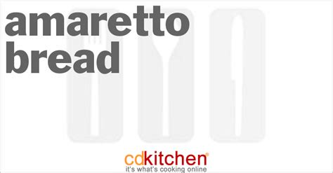 amaretto-bread-recipe-cdkitchencom image