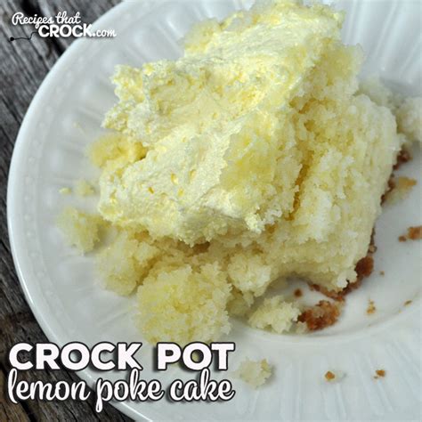 crock-pot-lemon-poke-cake-recipes-that-crock image