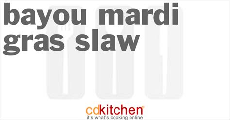 bayou-mardi-gras-slaw-recipe-cdkitchencom image
