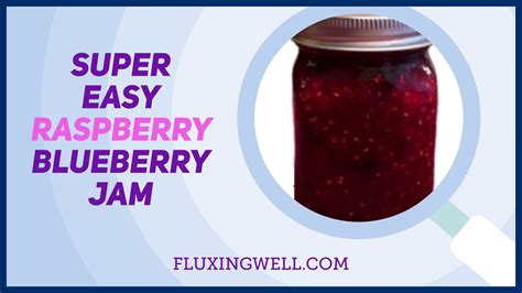 easy-raspberry-blueberry-jam-queens-jam-fluxing image