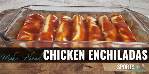 easy-make-ahead-chicken-enchiladas-sports-mom image