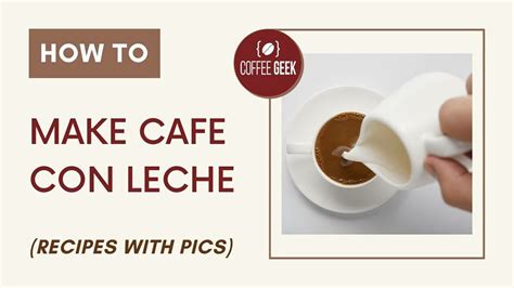 how-to-make-cafe-con-leche-recipes-with-pics image