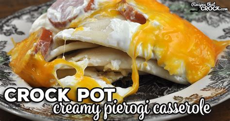 creamy-crock-pot-pierogi-casserole-recipes-that-crock image