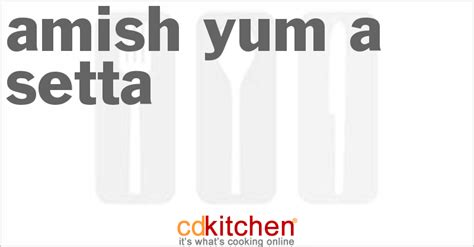 amish-yum-a-setta-recipe-cdkitchencom image