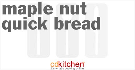 maple-nut-quick-bread-recipe-cdkitchencom image