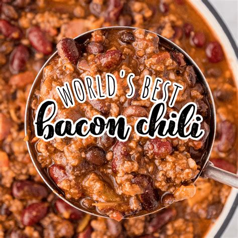 worlds-best-chili-with-bacon-feels-like-home image