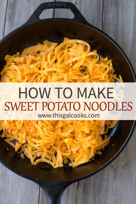 how-to-make-sweet-potato-noodles-this-gal-cooks image