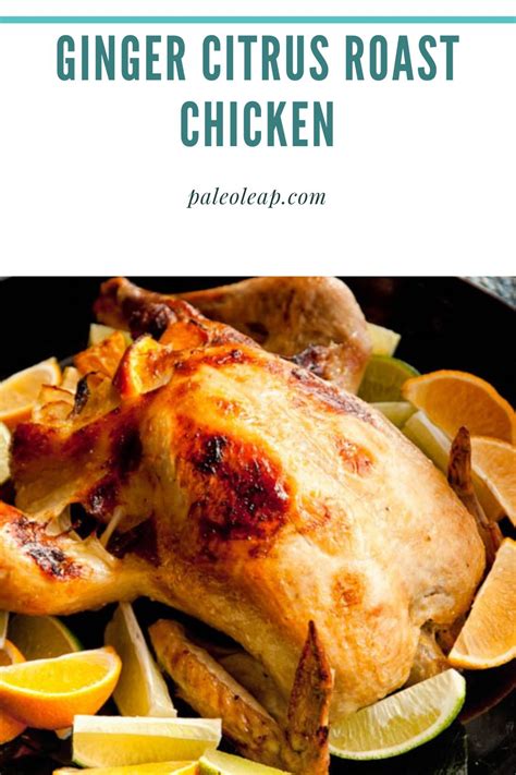 ginger-citrus-roast-chicken-recipe-paleo-leap image
