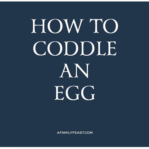 how-to-coddle-an-egg-a-family-feast image