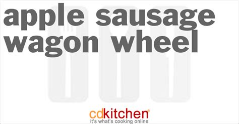 apple-sausage-wagon-wheel-recipe-cdkitchencom image