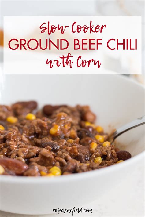 slow-cooker-ground-beef-chili-with-corn-rose-clearfield image