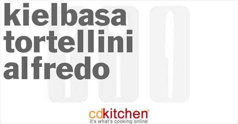 kielbasa-tortellini-alfredo-recipe-cdkitchencom image