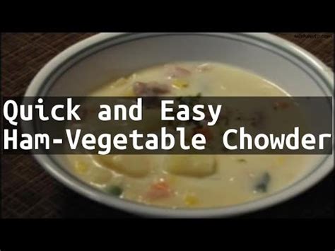 recipe-quick-and-easy-ham-vegetable-chowder-youtube image