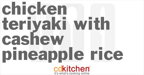 chicken-teriyaki-with-cashew-pineapple-rice-cdkitchen image