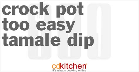 too-easy-crock-pot-tamale-dip-recipe-cdkitchencom image