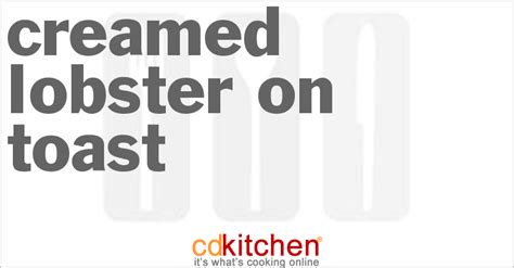 creamed-lobster-on-toast-recipe-cdkitchencom image