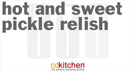 hot-and-sweet-pickle-relish-recipe-cdkitchencom image